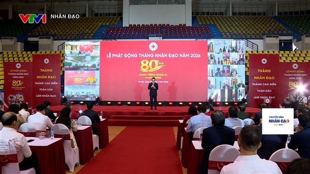Tháng Nhân đạo 2026: hướng tới nền nhân đạo hiện đại, chuyên nghiệp, bền vững VTV1 Ngày 4.5.2026