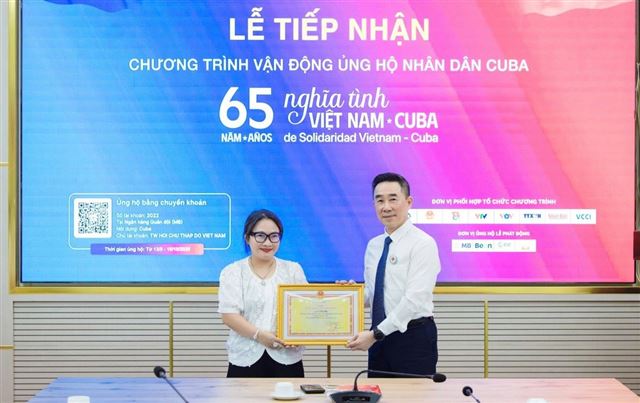 Hơn 234 tỷ đồng ủng hộ nhân dân Cuba: Xúc động trước tình cảm của hàng triệu người dân Việt Nam