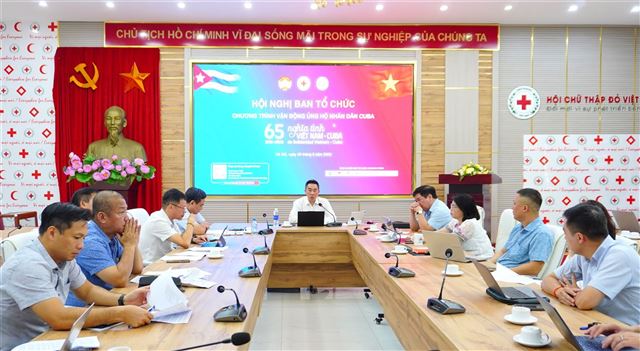 Họp Ban Tổ chức Chương trình vận động ủng hộ nhân dân Cuba: Đánh giá kết quả bước đầu – Triển khai kế hoạch giai đoạn tiếp theo