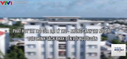 Phát huy vai trò đại lý thu - những cánh tay nối dài đưa chính sách BHXH đến với người dân